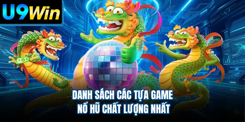 Danh sách các tựa game nổ hũ chất lượng nhất